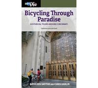 Bicycling Through Paradise: Historical Tours Around Cincinnati