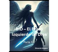 BID - El Brazo Izquierdo de Dios: Parte 1