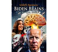 Biden's Brains: Biden’s Mind, Kamala’s Vigil: The Fight for Leadership and Legacy