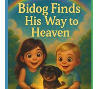Bidog finds his Way to heaven: My litter doggy and his path to heaven