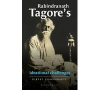 Bidyut Chakrabart Rabindranath Tagore’s Ideational Challenge (Copertina rigida)