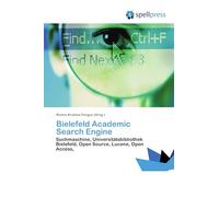 Bielefeld Academic Search Engine: Suchmaschine, Universitätsbibliothek Bielefeld, Open Source, Lucene, Open Access,