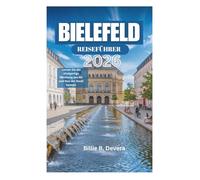 BIELEFELD REISEFÜHRER 2026: Lernen Sie die einzigartige Mischung aus Alt und Neu der Stadt kennen