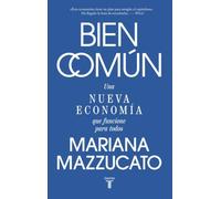 Bien común: Una nueva economía que funcione para todos