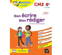 Bien écrire, bien rédiger CM2/6e: cahier d'entraînement recommandé par les enseignants