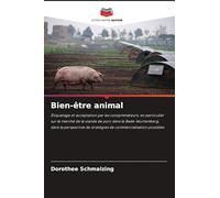 Bien-être animal: Étiquetage et acceptation par les consommateurs, en particulier sur le marché de la viande de porc dans le Bade-Wurtemberg, dans la ... de stratégies de commercialisation possibles