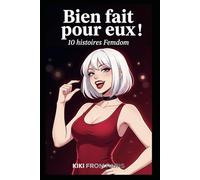 Bien fait pour eux !: 10 histoires Femdom