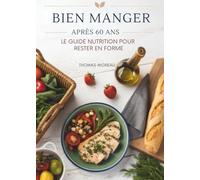 Bien Manger Après 60 Ans: Le Guide Nutrition Pour Rester En Forme