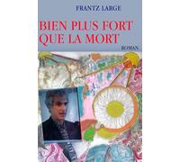 BIEN PLUS FORT QUE LA MORT