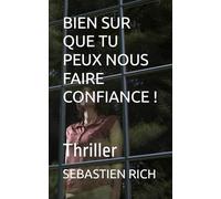 BIEN SUR QUE TU PEUX NOUS FAIRE CONFIANCE !: Thriller