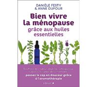 Bien vivre la ménopause grâce aux huiles essentielles: Festy Danièle