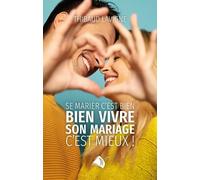 Bien vivre son mariage c'est mieux