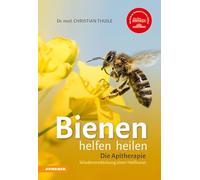 Bienen helfen heilen: Die Apitherapie - Wiederentdeckung einer Heilkunst [Lingua tedesca]: Die Apitherapie - Wiederentdeckung einer Heilkunst. Die ... Bienenwachs, Gelee Royale und Bienengift