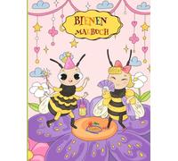 Bienen Malbuch: 30 wunderschöne Motive zum Ausmalen. Ideal für Kinder ab 4 Jahren. Fördern die Konzentration, Kreativität und Feinmotorik