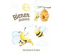 Bienen-Malbuch für Kinder von 6-8 Jahren: Lustiges Ausmalbuch mit 30 süßen Bienen-Motiven für stundenlangen Malspaß