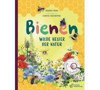 Bienen: Wilde Helfer der Natur. Das interaktive Kinderbuch ab 6 Jahren zur Bestimmung von Bienenarten und zum Bienenschutz. Pädagogisch wertvolles Mitmachbuch für kleine Entdecker*innen