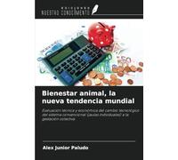 Bienestar animal, la nueva tendencia mundial: Evaluación técnica y económica del cambio tecnológico del sistema convencional (jaulas individuales) a la gestación colectiva
