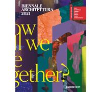 Biennale Architettura 2021. How will we live together? Ediz. inglese - Sar...