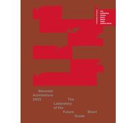 Biennale Architettura 2023. The Laboratory of the Future. Short guide - Lo...