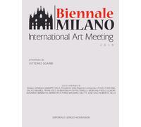Biennale di Milano International Art Meeting 2019. Ediz. a colori - AA.VV.