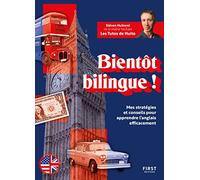 Bientôt bilingue !: Mes stratégies et conseils pour apprendre l'anglais efficacement