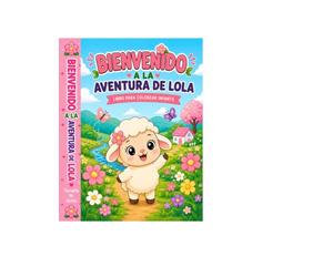BIENVENIDO A LA AVENTURA DE LOLA: LIBRO PARA COLOREAR INFANTIL