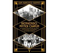 Bienvenido Mister Chaplin: La americanización del ocio y la cultura en la España de entreguerras