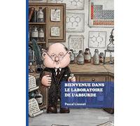 Bienvenue dans le laboratoire de l'absurde