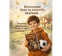 Bienvenue dans ta nouvelle Maison: Un guide juste pour toi a ton arrivée