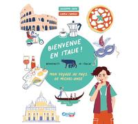 Bienvenue en Italie!: Mon Voyage Au Pays