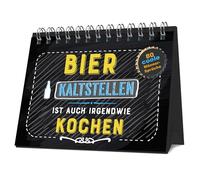Bier kaltstellen ist auch irgendwie kochen: 80 coole Männersprüche