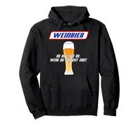 Bier Weißbier Du Bist NT du Wenn du Durscht Host Felpa con Cappuccio