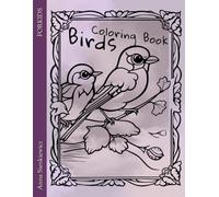 Bierds Coloring Book for Kids and adults: Coloring pages, calm and relax, crow, stork, eagle, owl, peacock, sparrow, woodpecker, tit, seagull, pigeon, parrot, hawk, hummingbird