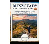 BIESZCZADY MOUNTAINS HIKING GUIDE 2026: REMOTE FORESTS, ROLLING RIDGES & PEACEFUL HIKING ROUTES