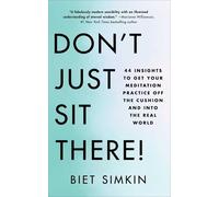 Don't Just Sit There!: 44 Insights to Get Your Meditation Practice Off the Cushion and Into the Real World