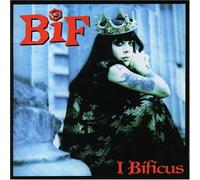 Bif Naked - I Bificus by Bif Naked