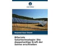 Bifaciale Solartechnologie: Die doppelseitige Kraft der Sonne erschließen