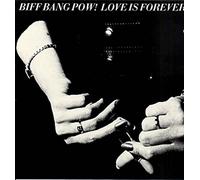 Biff Bang Pow! - Love Is Forever