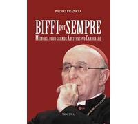 Biffi per sempre. Memoria di un grande arcivescovo cardinale
