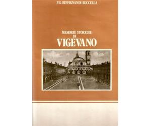 Biffignandi Buccella, Pietro Giorgio. - Memorie storiche di Vigevano.