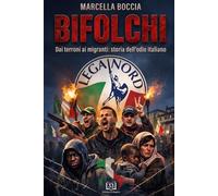 BIFOLCHI: Dai terroni ai migranti: storia dell'odio italiano