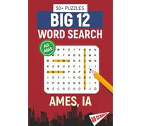 BIG 12 Word Search - Ames, IA. Edition: Word Searches About All Things Ames, Iowa State University, Campus, Food, Landmarks, Sports, With Easy-To-Read ... for Gifts, Vacations, Holidays, Students