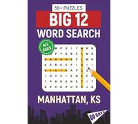 BIG 12 Word Search - Manhattan, KS. Edition: Word Searches About All Things Manhattan, Kansas State University, Campus, Food, Landmarks, Sports, With ... for Gifts, Vacations, Holidays, Student