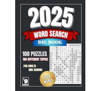 BIG 2025 WORD SEARCH: 100 Large Print Puzzles With Different Entertaining Topics on Each Page for Adults and Seniors | Relaxation and Stress Relief ... Exercise Your Mind by Finding the 4000 Words.