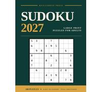 Big 2027 Sudoku Puzzle Book for Adults: 180 Large Print Puzzles from Easy to Expert with Full Solutions