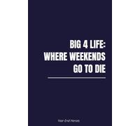 Big 4 Life: Where Weekends Go To Die: Sarcastic Office Notebook for Work | Blank Lined Journal | Funny Corporate Gift for Colleagues, Coworkers, Teams or Even Your Boss with BONUS Sudoku Puzzle