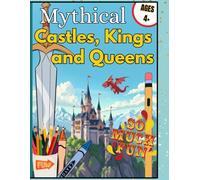 BIG A4 - COLOURING BOOK | CHILDREN 4+ | Mythical CASTLES, KINGS and QUEENS | Fantasy Colouring Adventure with Dragons, Wizards, Knights & Princesses: ... Who Love Castles, Royal Characters & Magic