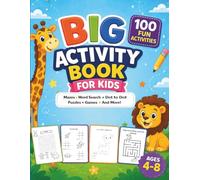 Big Activity Book for Kids Ages 4-8: 100 Educational Activities with Word Search, Mazes, Dot to Dot, Tic Tac Toe, Draw the Missing Half, Brain Games, ... for Learning, Focus, and Critical Thinking
