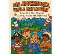 Big Adventures, Little Explorers: Children's Book