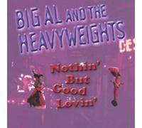 Big Al & Heavyweights - Nothin' But Good Lovin
